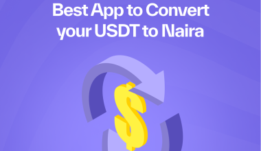 Best App to Convert your USDT to Naira.