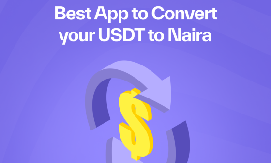 Best App to Convert your USDT to Naira.