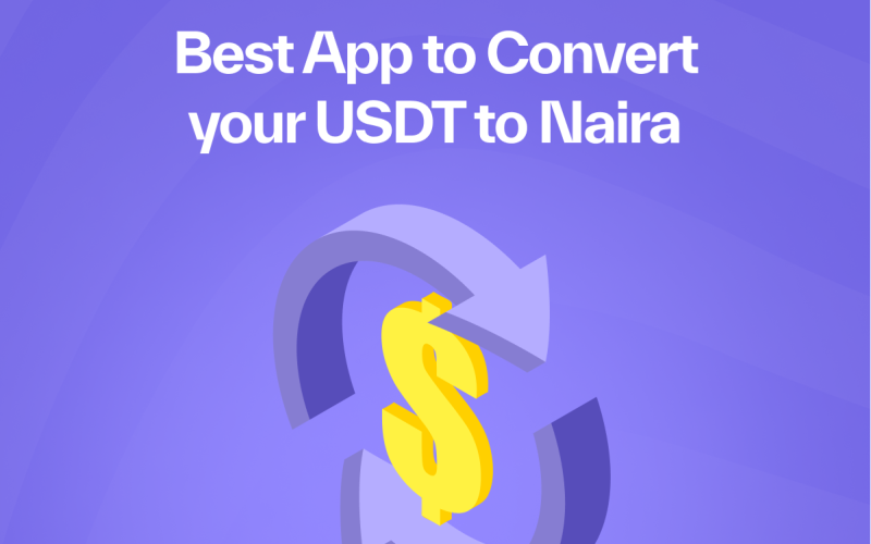 Best App to Convert your USDT to Naira.