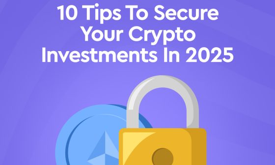 10 Tips to Secure Your Crypto Investments in 2025