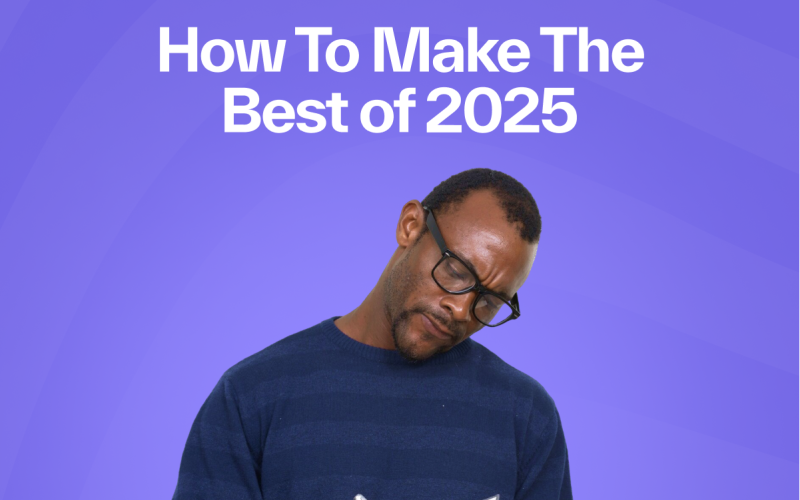 Make The Best of 2025.