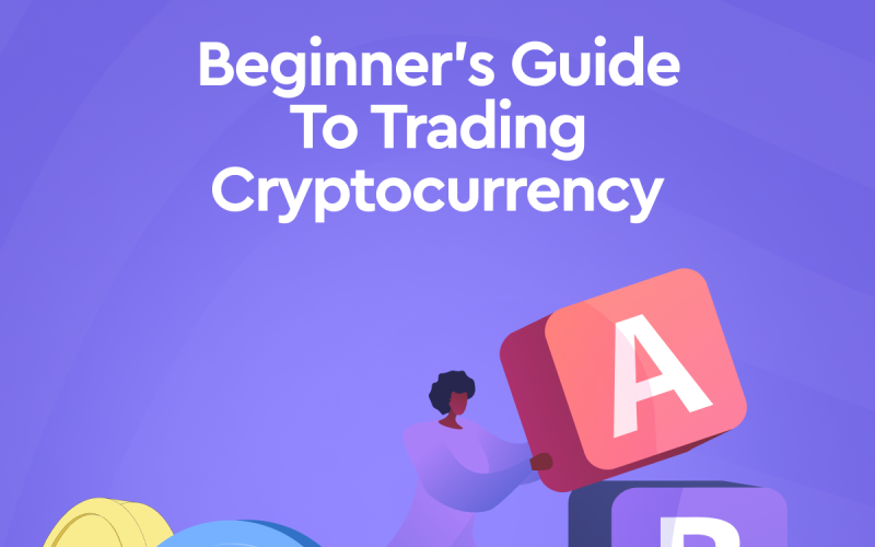 Beginner's Guide to Cryptocurrency Trading.