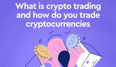 What is crypto trading and how do you trade cryptocurrencies