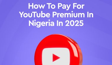 How to pay for YouTube Premium in Nigeria in 2025