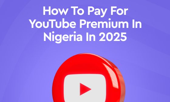 How to pay for YouTube Premium in Nigeria in 2025