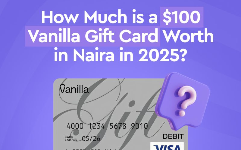 a $100 Vanilla Gift Card worth in Naira in 2025