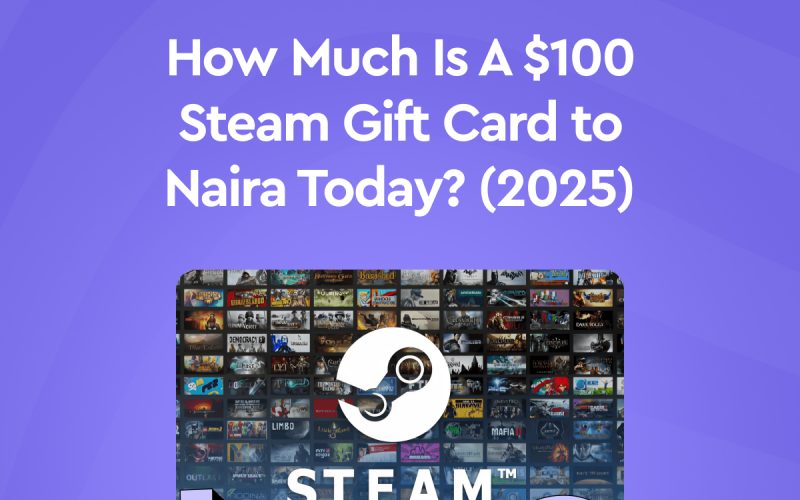 How much is a $100 Steam gift card to Naira
