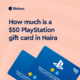 PlayStation gift card in Naira