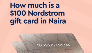 a $100 Nordstrom gift card in Naira