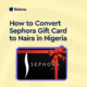 Sephora gift card to Naira