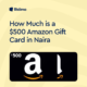 $500 Amazon Gift Card in Naira