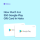 $50 Google Play gift card in Naira