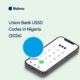 Union Bank USSD Codes in Nigeria