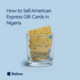 Sell American Express gift cards in Nigeria